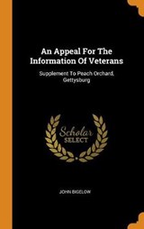 An Appeal for the Information of Veterans - BIGELOW,  John - 9780353623552