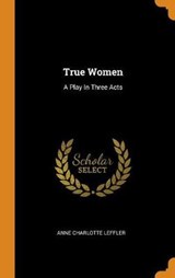 True Women - LEFFLER,  Anne Charlotte - 9780353636613
