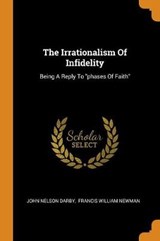 The Irrationalism of Infidelity - DARBY,  John Nelson - 9780353640047