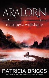 Aralorn: Masques and Wolfsbane - Patricia Briggs - 9780356501642