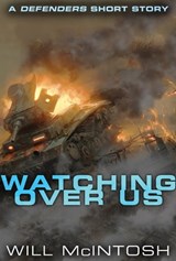 Watching Over Us - Will McIntosh - 9780356505114