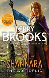 The Last Druid: Book Four of the Fall of Shannara - Terry Brooks - 9780356510286