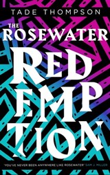 The Rosewater Redemption - Tade Thompson - 9780356511405