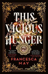 This Vicious Hunger - Francesca May - 9780356517643