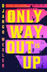 The Only Way Out is Up - Django Wexler - 9780356519012