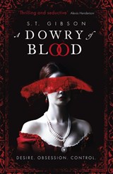 A Dowry of Blood - S.T. Gibson - 9780356519296