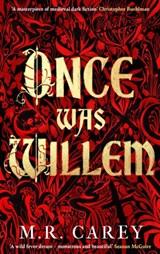 Once Was Willem - M. R. Carey - 9780356519449