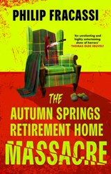 The Autumn Springs Retirement Home Massacre - Philip Fracassi - 9780356520568