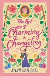 The Art of Charming a Changeling - Sylvie Cathrall - 9780356526041
