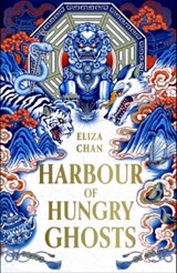 Harbour of Hungry Ghosts - Eliza Chan - 9780356526614