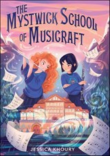 The Mystwick School of Musicraft - Jessica Khoury - 9780358164449