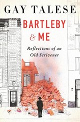 Bartleby and Me - Gay Talese - 9780358455479