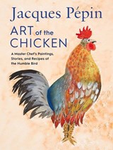 Jacques Pepin Art Of The Chicken - Jacques Pepin - 9780358654513