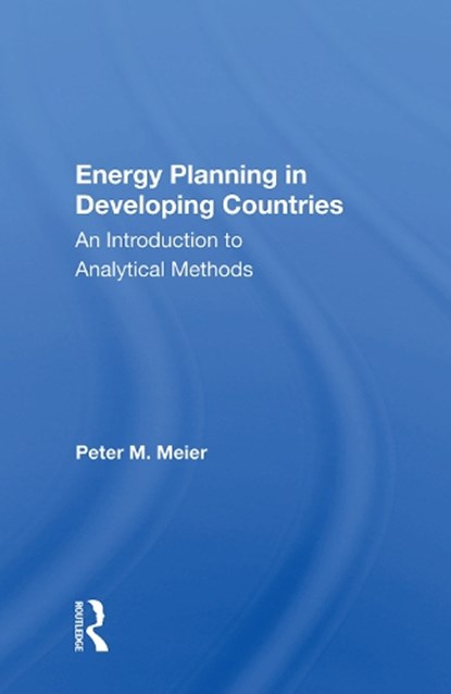 Energy Planning In Developing Countries, Peter Meier - Gebonden - 9780367012267