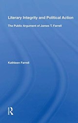 Literary Integrity and Political Action - KATHLEEN,  DNSc, APRN, ACNP, CCNS, CCRN Farrell - 9780367015077