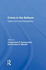 Crises In The Balkans - Constantine P Danopoulos - 9780367016944