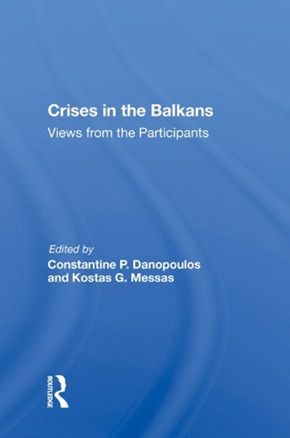 Crises In The Balkans, Constantine P Danopoulos - Gebonden - 9780367016944