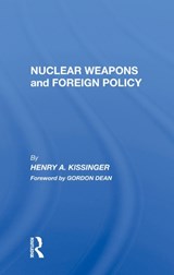 Nuclear Weapons And Foreign Policy - Henry A Kissinger - 9780367017040