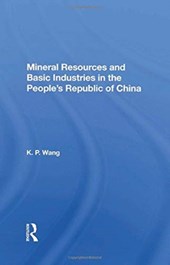 Mineral Resources and Basic Industries in the People's Republic of China