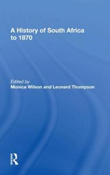 A History Of South Africa To 1870 - WILSON,  Monica ; Thompson, Leonard - 9780367019587