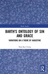 Barth's Ontology of Sin and Grace - SHAO KAI (ZHEJIANG UNIVERSITY,  China) Tseng - 9780367023935
