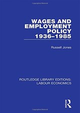 Wages and Employment Policy 1936-1985 - Russell Jones - 9780367024949