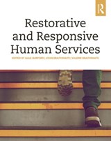 Restorative and Responsive Human Services - GALE BURFORD ; JOHN (AUSTRALIAN NATIONAL UNIVERSITY,  ACT, Australia) Braithwaite ; Valerie Braithwaite - 9780367026165