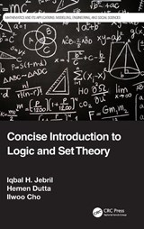 Concise Introduction to Logic and Set Theory - Iqbal H. (Associate Professor Jebril ; Hemen Dutta ; Ilwoo (St. Ambrose University) Cho - 9780367077952