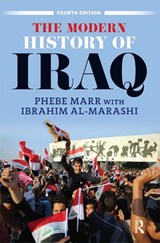 The Modern History of Iraq - PHEBE MARR ; IBRAHIM (DEPARTMENT OF HISTORY,  Bogazici University) Al-Marashi - 9780367098223
