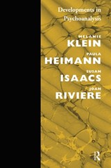 Developments in Psychoanalysis - Paula Heimann ; Susan Isaacs ; Melanie Klein ; Joan Riviere - 9780367099688