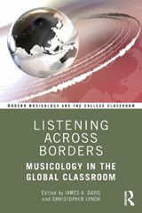Listening Across Borders - JAMES A. (SUNY FREDONIA,  NY, USA) Davis ; Christopher Lynch - 9780367135676