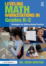 Leveling Math Workstations in Grades K–2 - Nicki Newton - 9780367137946