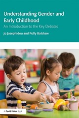 Understanding Gender and Early Childhood - JO (CANTERBURY CHRISTCHURCH UNIVERSITY,  UK) Josephidou ; Polly (Canterbury Christchurch University, UK) Bolshaw - 9780367140175