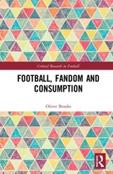 Football, Fandom and Consumption - Oliver Brooks - 9780367142650