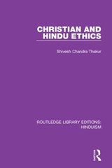 Christian and Hindu Ethics - Shivesh Chandra Thakur - 9780367143619
