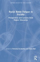 Racial Battle Fatigue in Faculty - Nicholas D. Hartlep ; Daisy Ball - 9780367149376