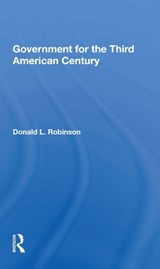 Government For The Third American Century - Donald L Robinson - 9780367153489