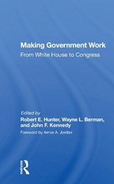 Making Government Work - Robert E. Hunter - 9780367156190