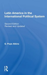 Latin America In The International Political System - G. Pope Atkins - 9780367156794