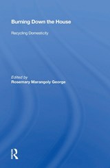 Burning Down The House - Rosemary Marangoly George - 9780367159788