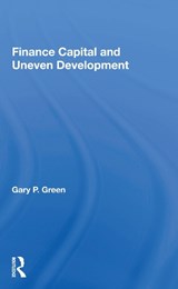 Finance Capital and Uneven Development - Gary P. Green - 9780367163815