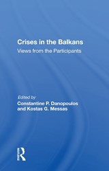 Crises In The Balkans - Constantine P Danopoulos - 9780367166816