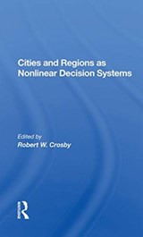 Cities And Regions As Nonlinear Decision Systems - Robert W Crosby - 9780367169565