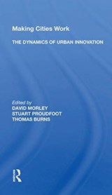 Making Cities Work: The Dynamics Of Urban Innovation - David Morley - 9780367171681