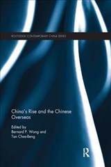 China's Rise and the Chinese Overseas - Bernard (San Francisco State University Wong ; Chee-Beng (Sun Yat-Sen University TAN - 9780367175252