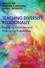 Teaching Diversity Relationally - Grace S. (Boston University) Kim ; Roxanne A. (Kennesaw State University) Donovan ; Karen L. (University of Massachusetts Boston) Suyemoto - 9780367181192