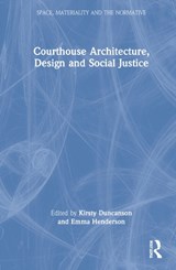 Courthouse Architecture, Design and Social Justice - KIRSTY (LA TROBE UNIVERSITY,  Australia) Duncanson ; Emma (La Trobe University, Australia) Henderson - 9780367181635