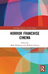 Horror Franchise Cinema - MARK (BOURNEMOUTH UNIVERSITY,  UK) McKenna ; William (Staffordshire University, UK) Proctor - 9780367183271