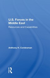 U.S. Forces In The Middle East - Anthony H Cordesman - 9780367212483