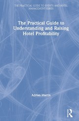 The Practical Guide to Understanding and Raising Hotel Profitability - MARTIN,  Adrian - 9780367218287